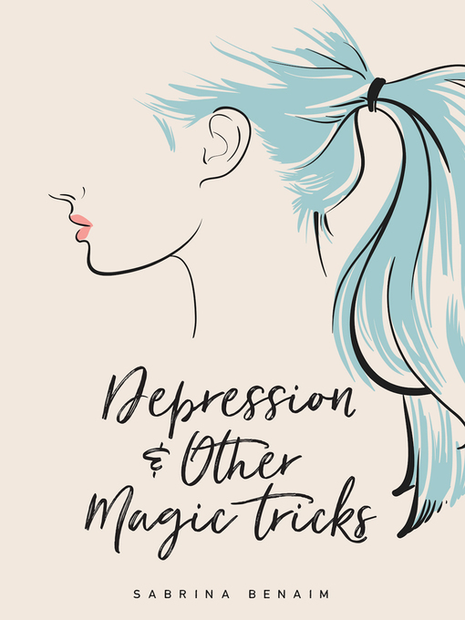 Title details for Depression & Other Magic Tricks by Sabrina Benaim - Available